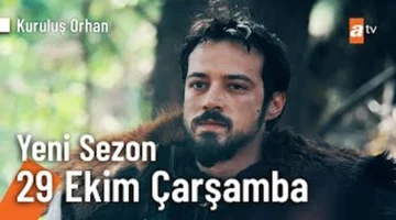 موعد عرض الحلقة الأولى من مسلسل المؤسس أورهان والقنوات الناقلة للدراما التاريخية الجديدة